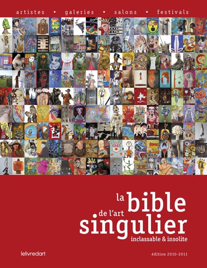 <b>La Bible de l’art singulier </b><br>édition 2010-2011