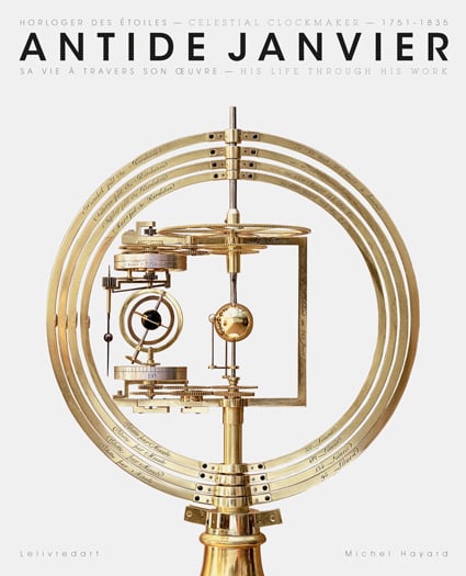 <b>Antide Janvier </b>Horloger des étoiles – Celestial clockmaker