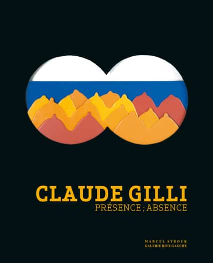<b>Claude Gilli </b><br>Présence ; Absence