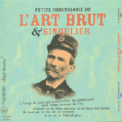 <b>Petite chronologie de l’art brut & singulier</b><br>catalogue du Printemps des Singuliers 2003