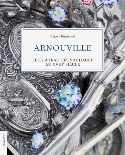 Arnouville – Le château des Machault au XVIIIe siècle