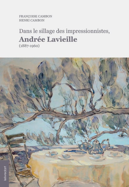<b>Andrée Lavieille (1887-1960) </b><br>Dans le sillage des Impressionnistes