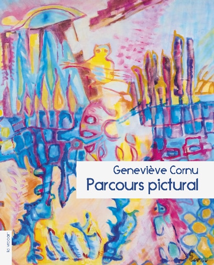 <b>Geneviève Cornu</b><br>Parcours pictural