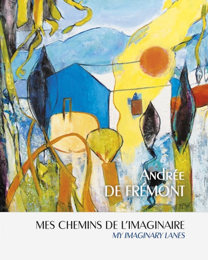 <b>Andrée de Frémont </b><br>Mes chemins de l’imaginaire