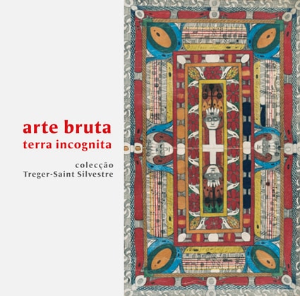 <b>Arte bruta, terra incognita </b><br>Collection Treger-Saint Silvestre