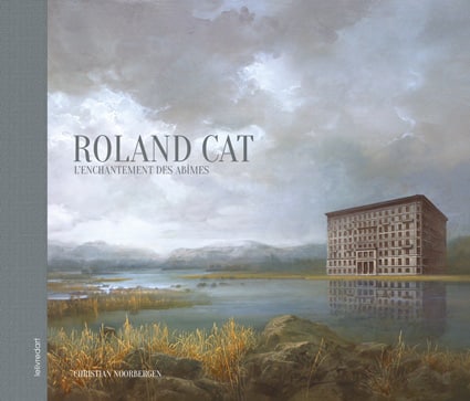 <b>Roland Cat </b><br>L’enchantement des abîmes