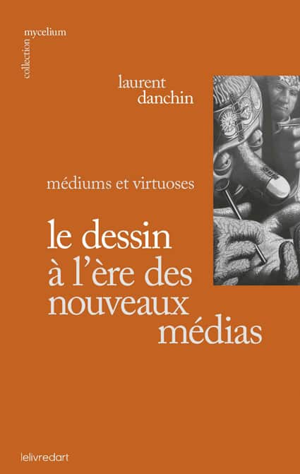 <b>Le Dessin à l’ère des nouveaux médias </b><br>Laurent Danchin