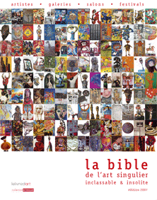 <b>La Bible de l’art singulier, inclassable et insolite </b><br>Première édition 2007-2008
