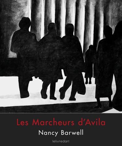 <b>Nancy Barwell </b><br>Les Marcheurs d’Avila