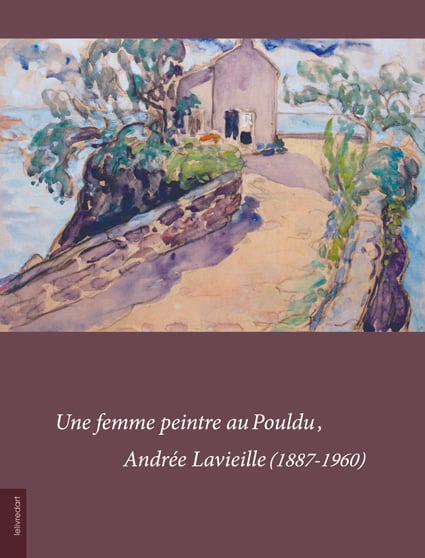 <b>Andrée Lavieille </b><br>Une femme peintre au Pouldu, Andrée Lavieille, 1887-1960