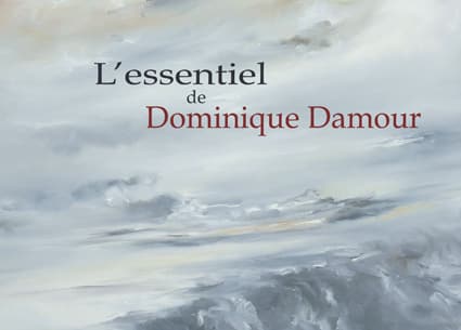 <b>Dominique Damour</b><br> L’essentiel de Dominique Damour