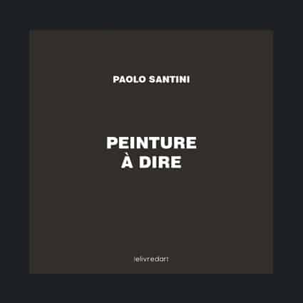 <b>Paolo Santini </b><br>Peinture à dire