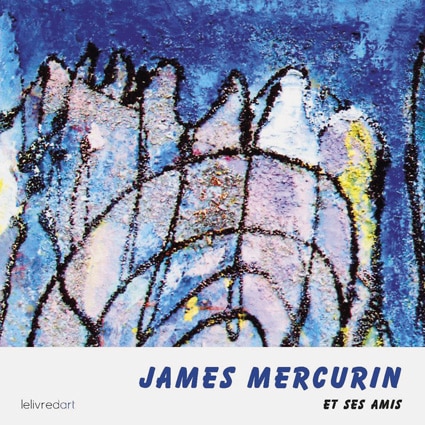 <b>James Mercurin </b><br>et ses amis