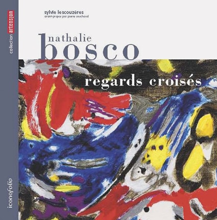 <b>Nathalie Bosco </b><br>Regards croisés