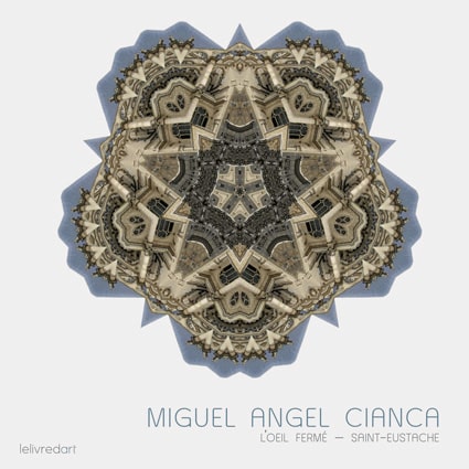 <b>Miguel Angel Cianca </b><br>L’œil fermé