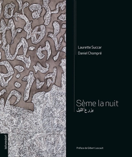 <b>Laurette Succar et Daniel Chompré </b><br>Sème la nuit