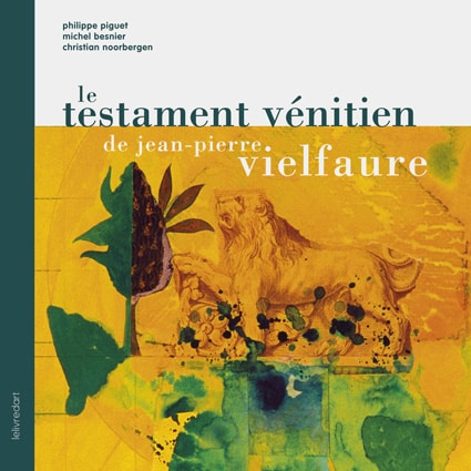 <b>Jean-Pierre Vielfaure </b><br>Le Testament vénitien