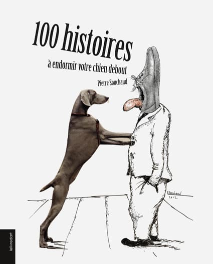 <b>Pierre Souchaud </b><br>100 histoires à endormir votre chien debout
