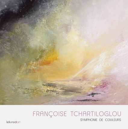 <b>Françoise Tchartiloglou </b><br>Symphonie de couleurs