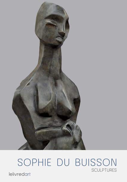 <b>Sophie du Buisson </b><br>Sculptures