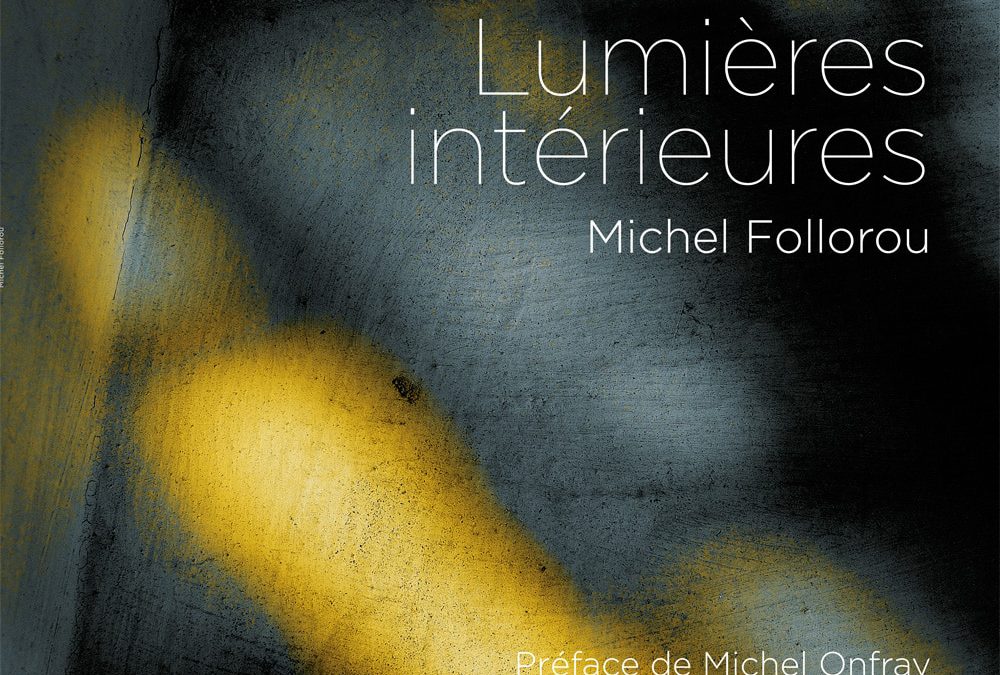 Michel Follorou – Lumières intérieures