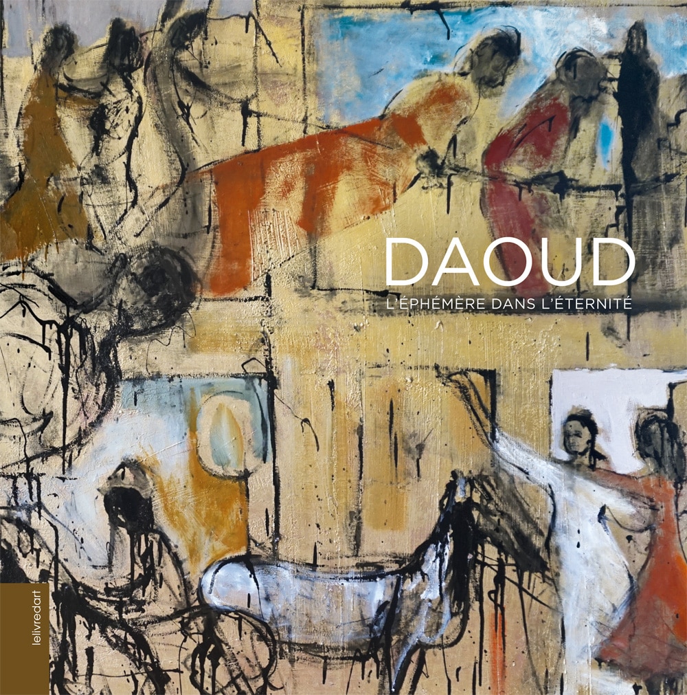 David Daoud – L’Éphémère dans l’éternité