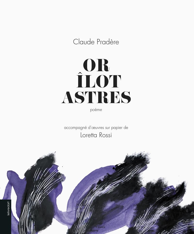 Claude Pradère, Loretta Rossi – Or, îlot, astres