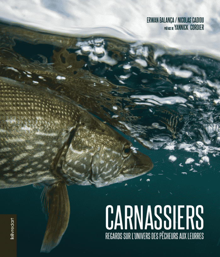 Carnassiers – Regards sur l’univers des pêcheurs aux leurres