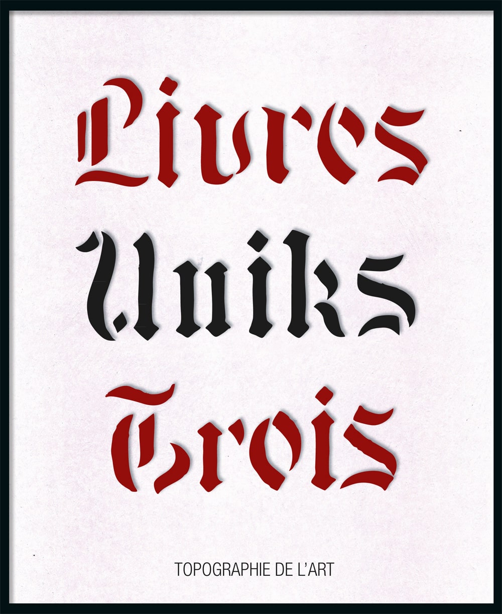 Topographie de l’art – Livres Uniks 3