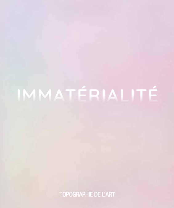 Topographie de l’art – Immatérialité