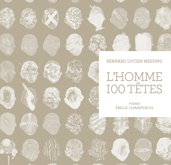 Bernard Messing – L’Homme 100 têtes