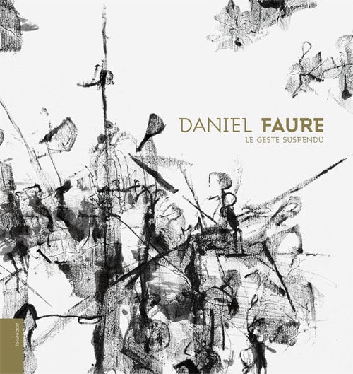 Daniel Faure – Le Geste suspendu