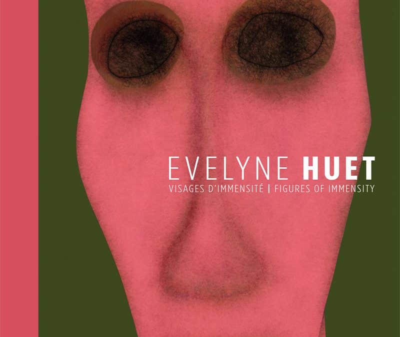 Evelyne Huet – Visages d’immensité