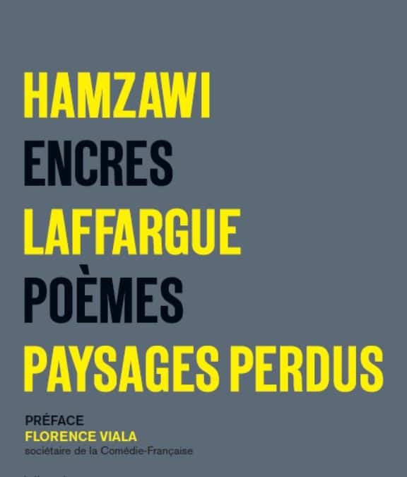 Raghda Hamzawi, Gérard Laffargue – Paysages perdus