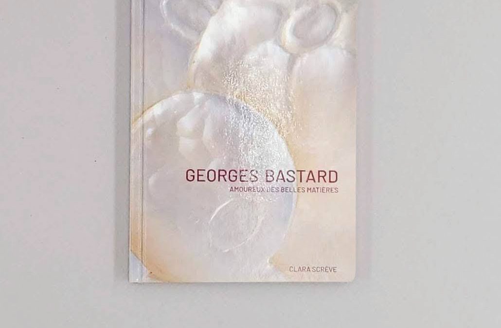 Georges Bastard – Amoureux des belles matières